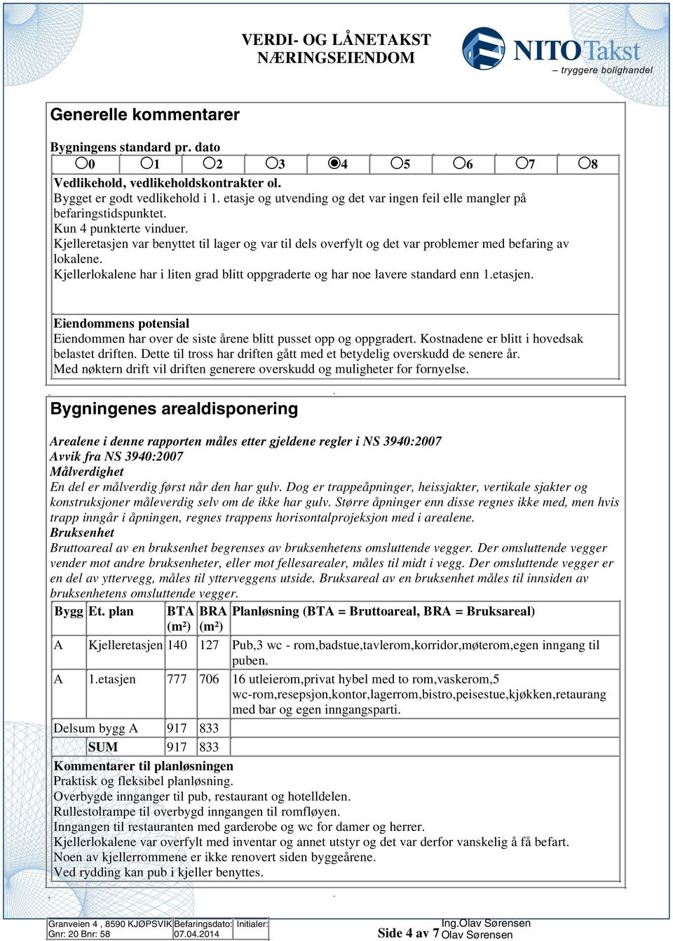 oppgraderte og har noe lavere standard enn 1etasjen Eiendommens potensial Eiendommen har over de siste årene blitt pusset opp og oppgradert Kostnadene er blitt i hovedsak belastet driften Dette til