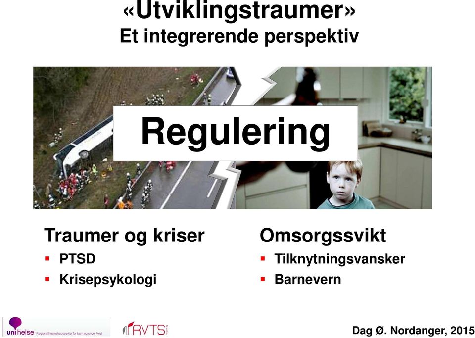 Traumer og kriser PTSD