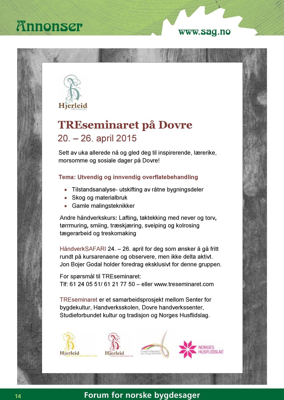 torv, tørrmuring, smiing, træskjæring, sveiping og kolrosing tægerarbeid og treskomaking HåndverkSAFARI 24. 26.