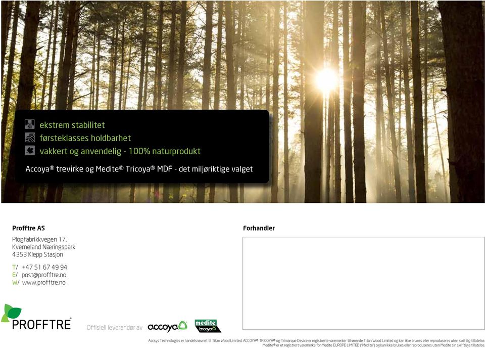 profftre.no Accsys Technologies er handelsnavnet til Titan Wood Limited.