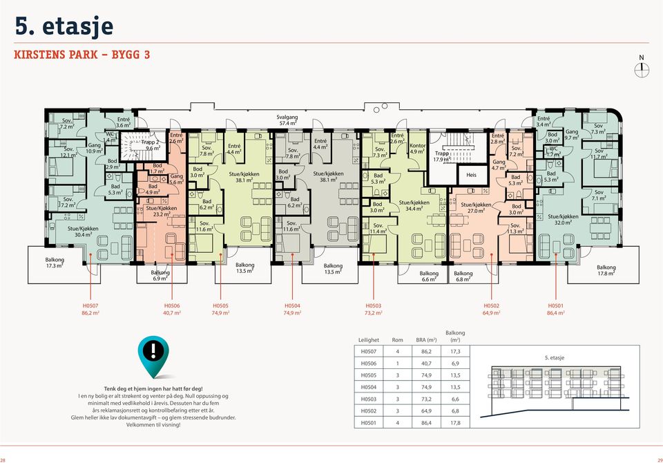 0 m² Sov 7.3 m² Sov 11.7 m² Sov 7.1 m² 17.3 m² 13.5 m² 6.9 m² 13.5 m² 6.6 m² 17.8 m² 6.8 m² H0507 H0506 H0505 H0504 H0503 H0502 H0501 86,2 m 2 40,7 m 2 74,9 m 2 74,9 m 2 73,2 m 2 64,9 m 2 86,4 m 2!