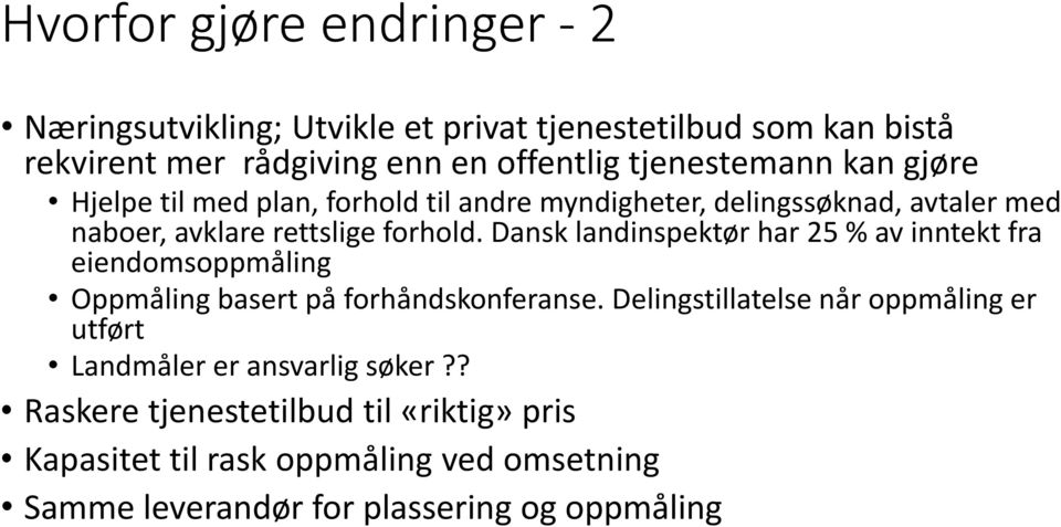 Dansk landinspektør har 25 % av inntekt fra eiendomsoppmåling Oppmåling basert på forhåndskonferanse.