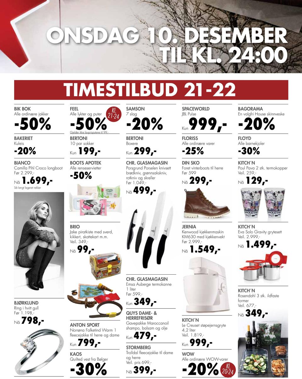 Kun 299,- SPACEWORLD JBL Pulse Kun999,- FLORISS Alle ordinære varer BAGORAMA En valgfri House skinnveske FLOYD Alle barnekjoler BIANCO Camilla Pihl Croco longboot Før 2.299,- Nå 1.