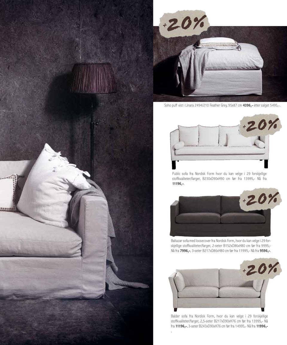 Baltazar sofa med loosecover fra Nordisk Form, hvor du kan velge i 29 forskjellige stoffkvaliteter/farger, 2-seter B152xD86xH80 cm før fra 9995,- Nå fra