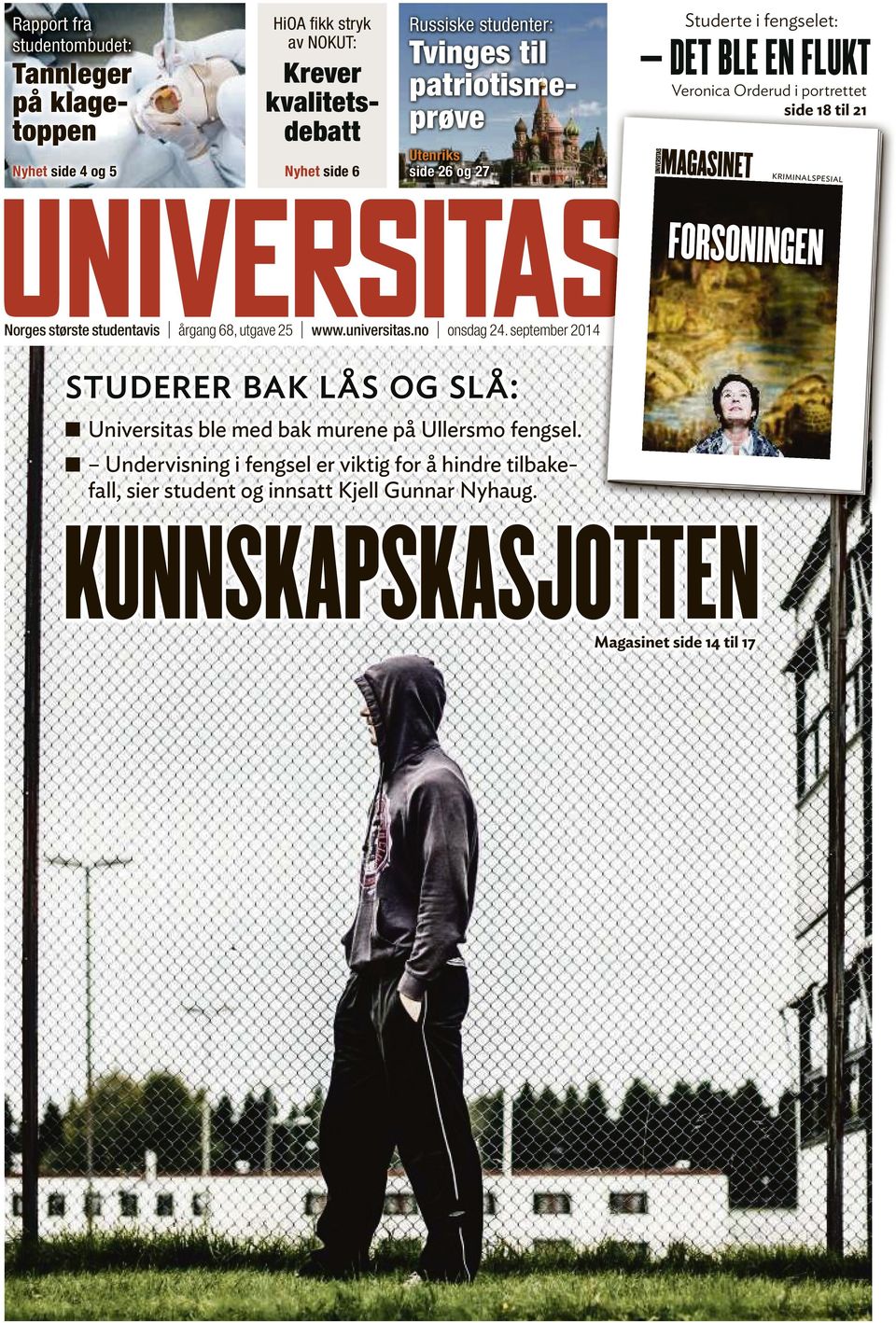 FORSONINGEN Norges største studentavis årgang 68, utgave 25 www.universitas.no onsdag 24.