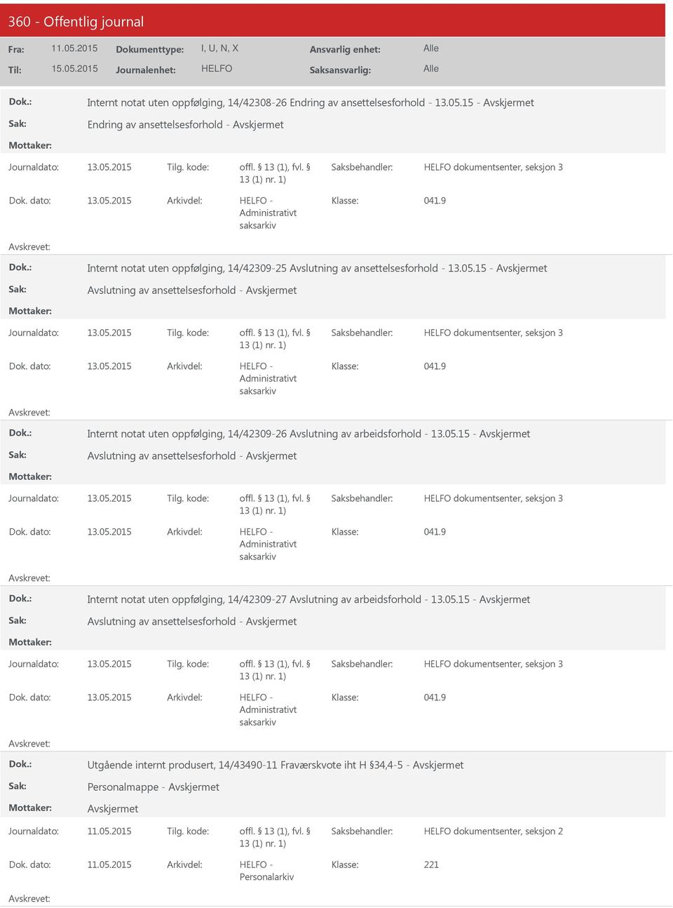 9 Internt notat uten oppfølging, 14/42309-26 Avslutning av arbeidsforhold - 13.05.15 - Avslutning av ansettelsesforhold - dokumentsenter, seksjon 3 13.05.2015 041.