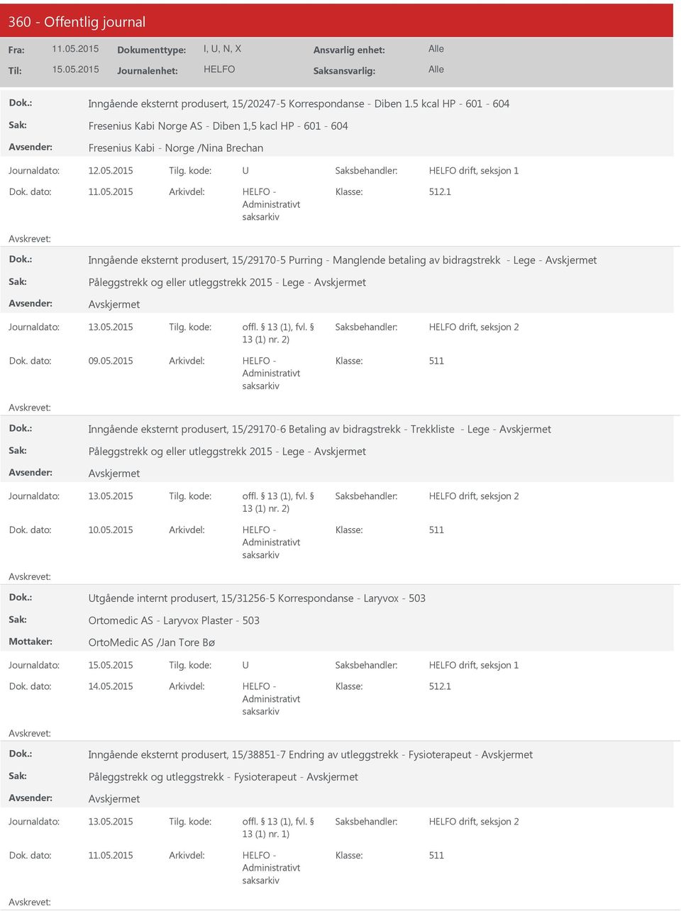 1 Inngående eksternt produsert, 15/29170-5 Purring - Manglende betaling av bidragstrekk - Lege - Påleggstrekk og eller utleggstrekk 2015 - Lege - 13 (1) nr. 2) 09.05.