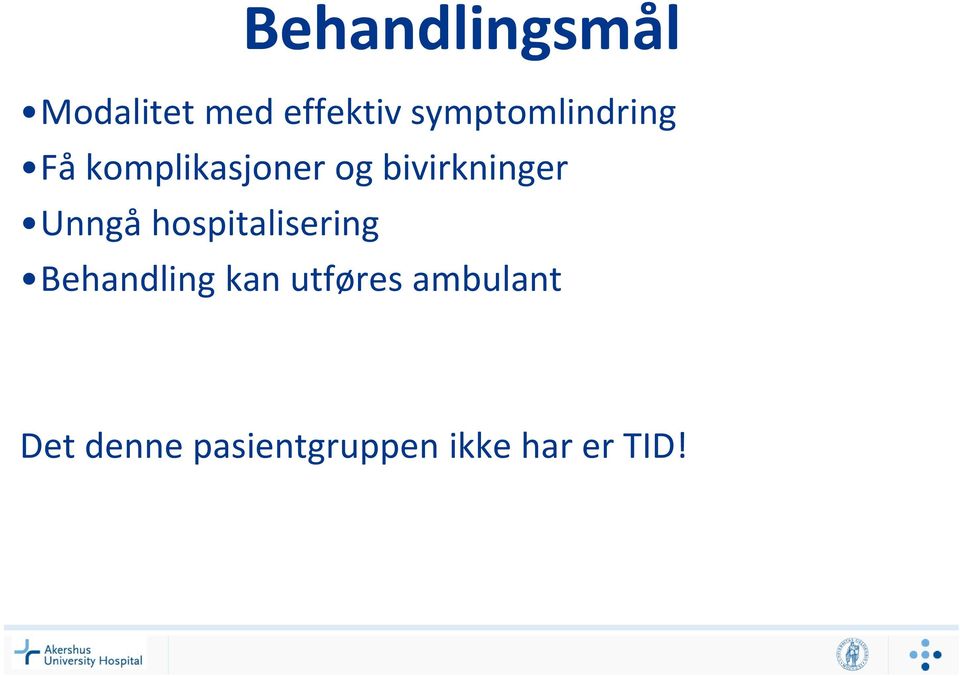 bivirkninger Unngå hospitalisering Behandling