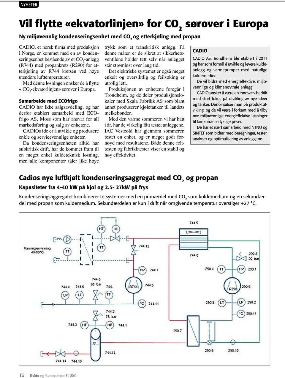 Med denne løsningen ønsker de å flytte «CO 2 -ekvatorlinjen» sørover i Europa.