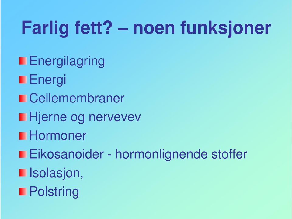 Cellemembraner Hjerne og nervevev