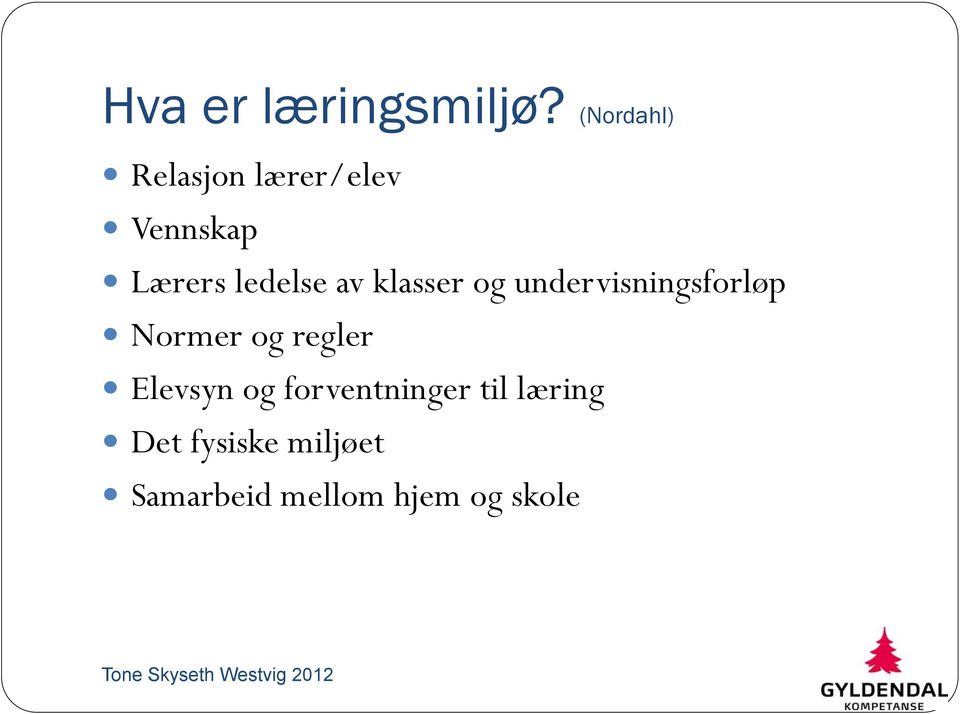 ledelse av klasser og undervisningsforløp Normer og