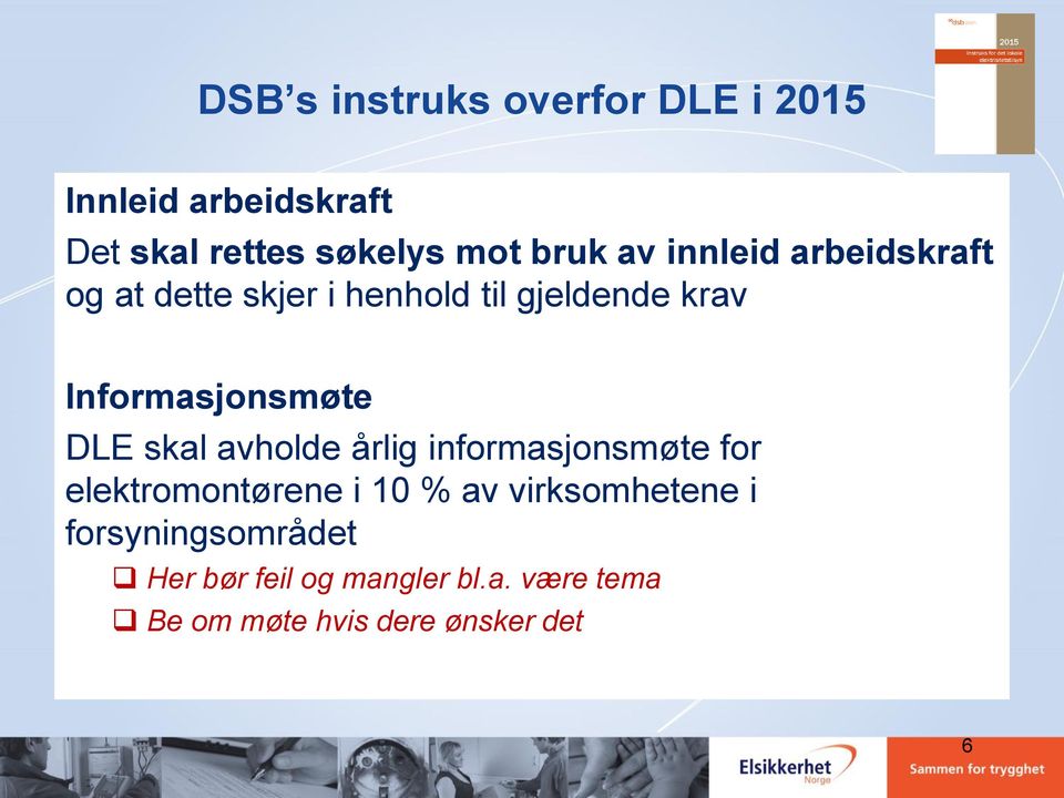 DLE skal avholde årlig informasjonsmøte for elektromontørene i 10 % av virksomhetene i