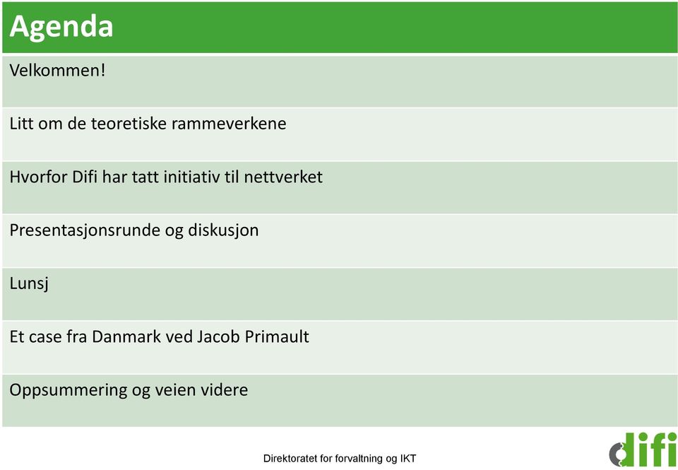 initiativ til nettverket Presentasjonsrunde og diskusjon