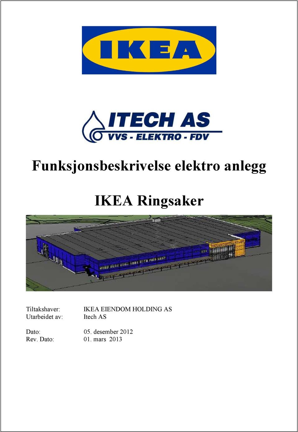 IKEA EIENDOM HOLDING AS Itech AS Dato: