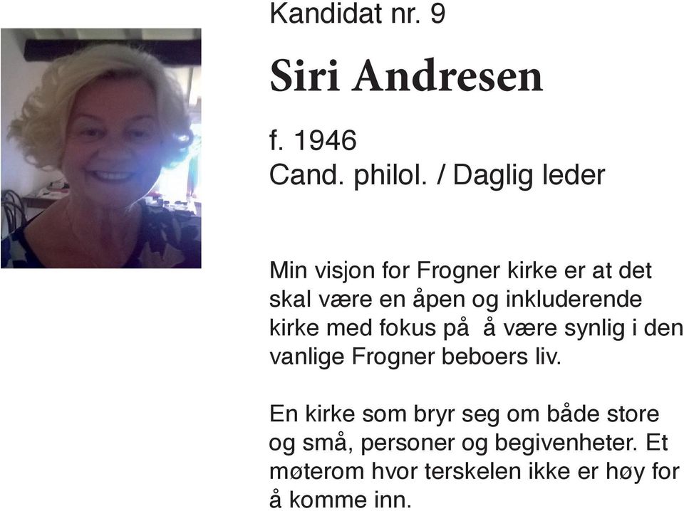 inkluderende kirke med fokus på å være synlig i den vanlige Frogner beboers liv.