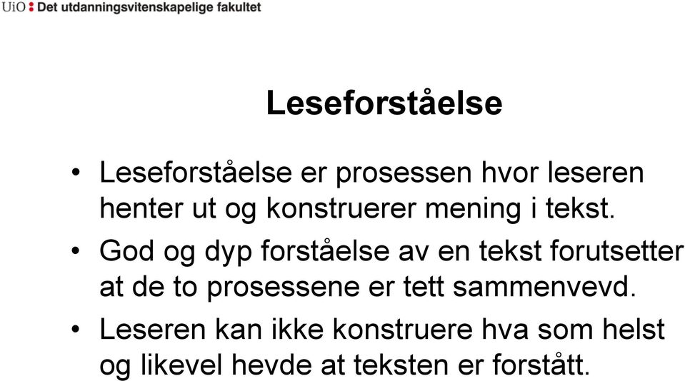 God og dyp forståelse av en tekst forutsetter at de to prosessene