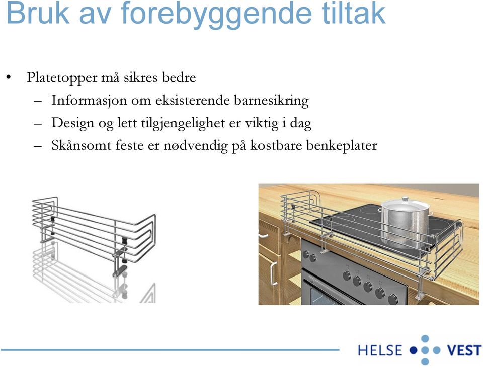 barnesikring Design og lett tilgjengelighet er