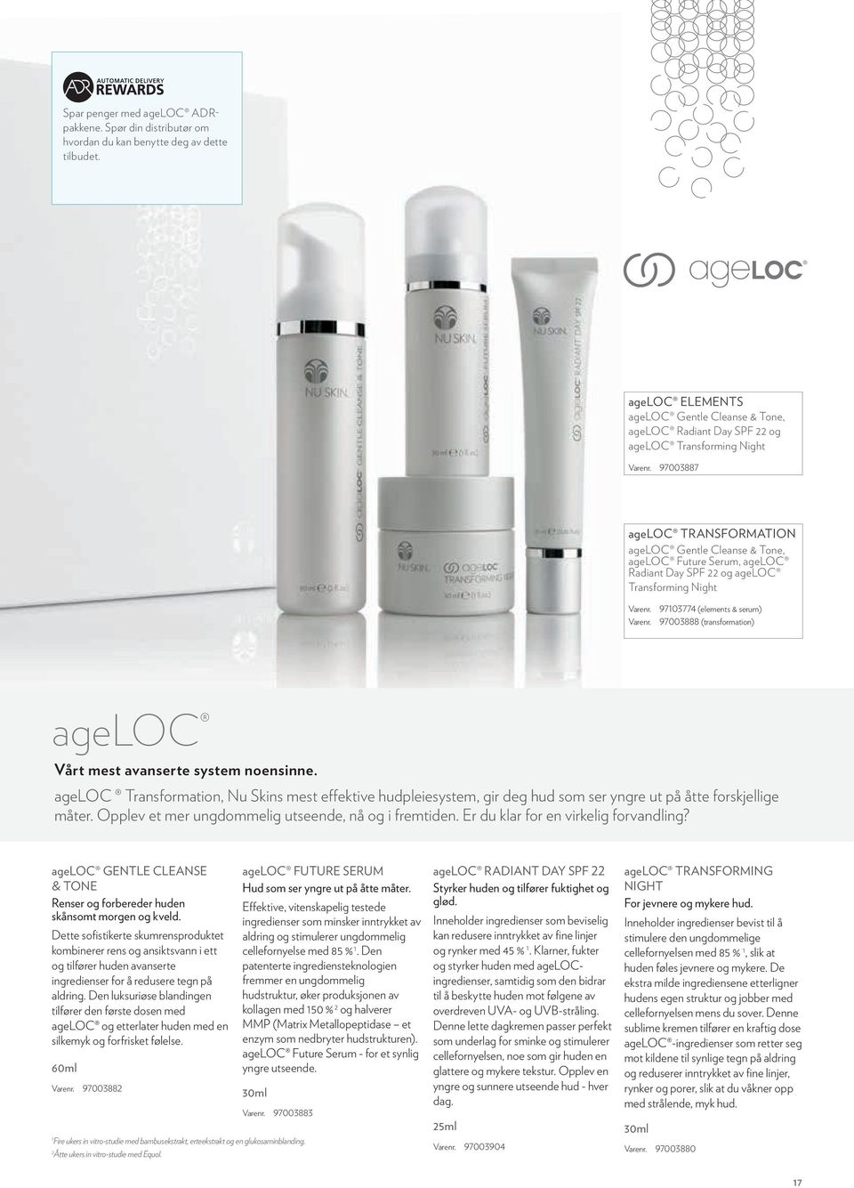 97003887 ageloc transformation ageloc Gentle Cleanse & Tone, ageloc Future Serum, ageloc Radiant Day SPF 22 og ageloc Transforming Night Varenr.