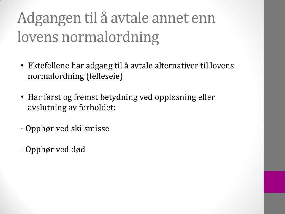 normalordning (felleseie) Har først og fremst betydning ved