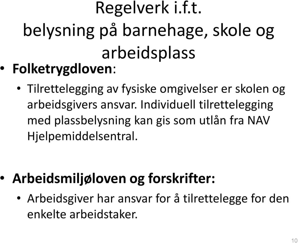 omgivelser er skolen og arbeidsgivers ansvar.