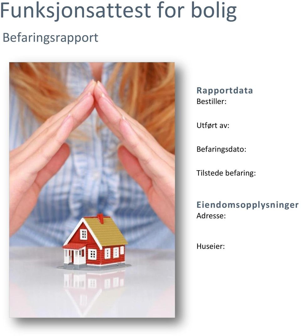 Bestiller: Utført av: Befaringsdato: