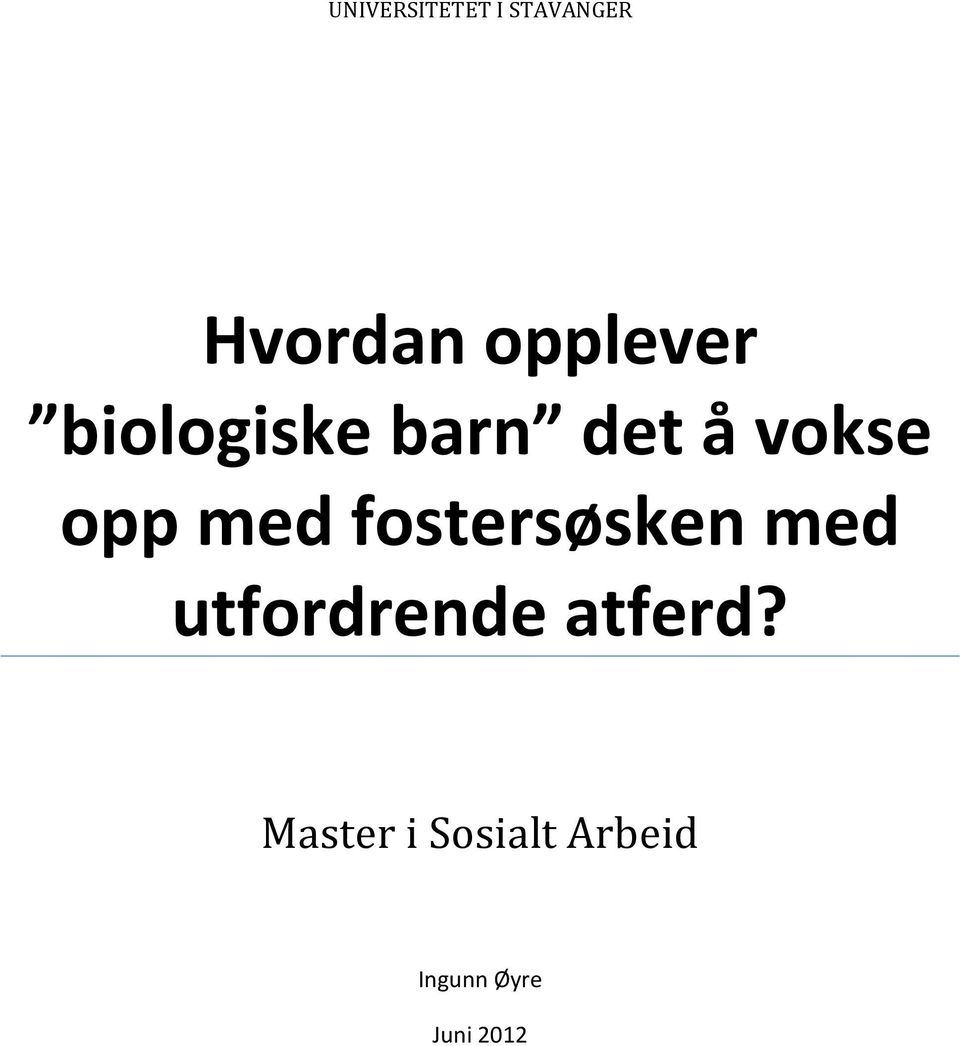 med fostersøsken med utfordrende atferd?