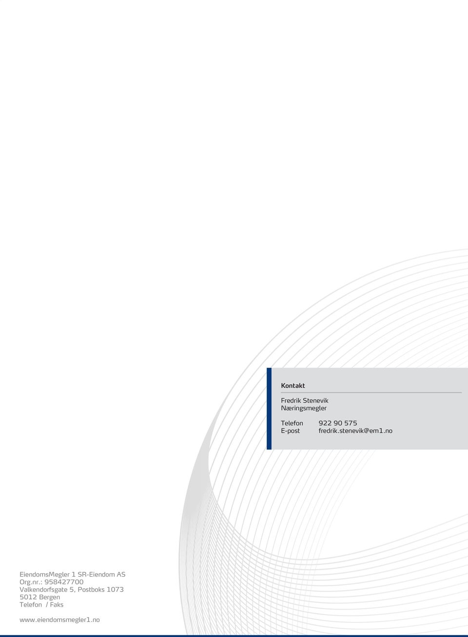 no EiendomsMegler 1 SR-Eiendom AS Org.nr.