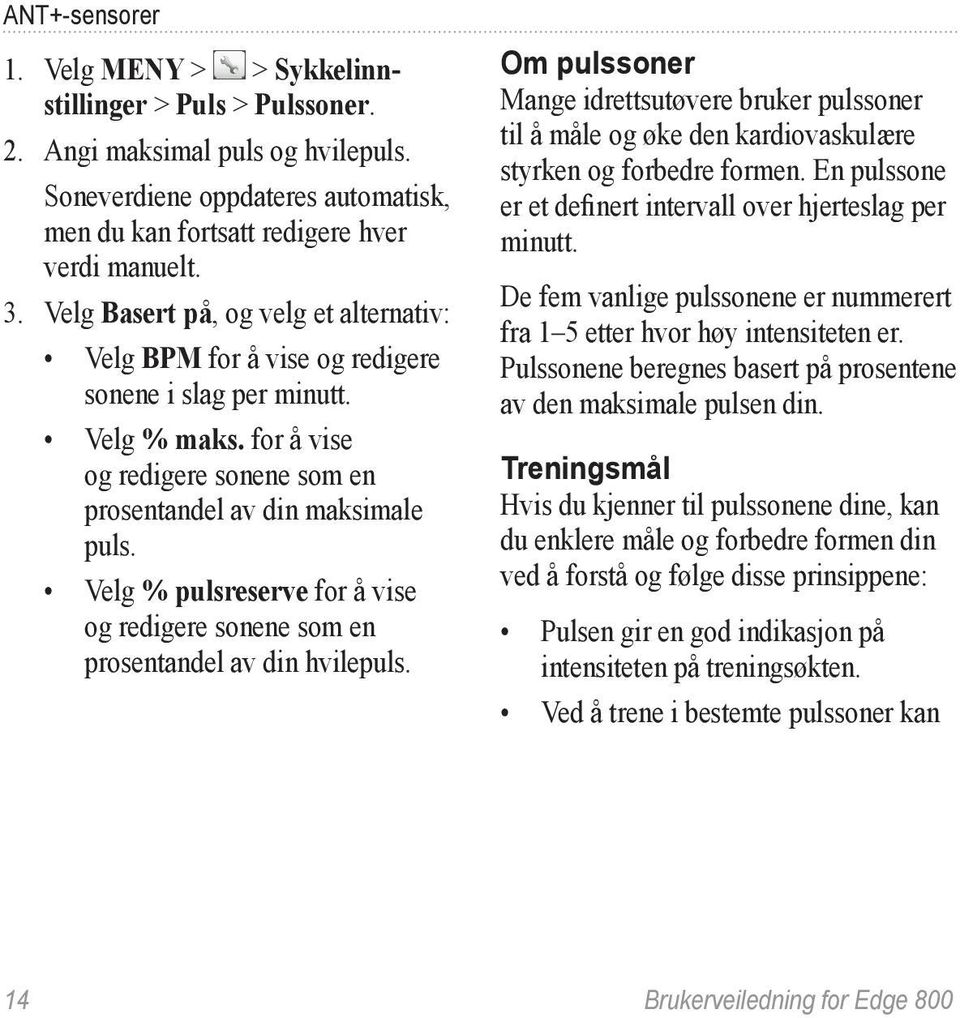 Velg % pulsreserve for å vise og redigere sonene som en prosentandel av din hvilepuls.