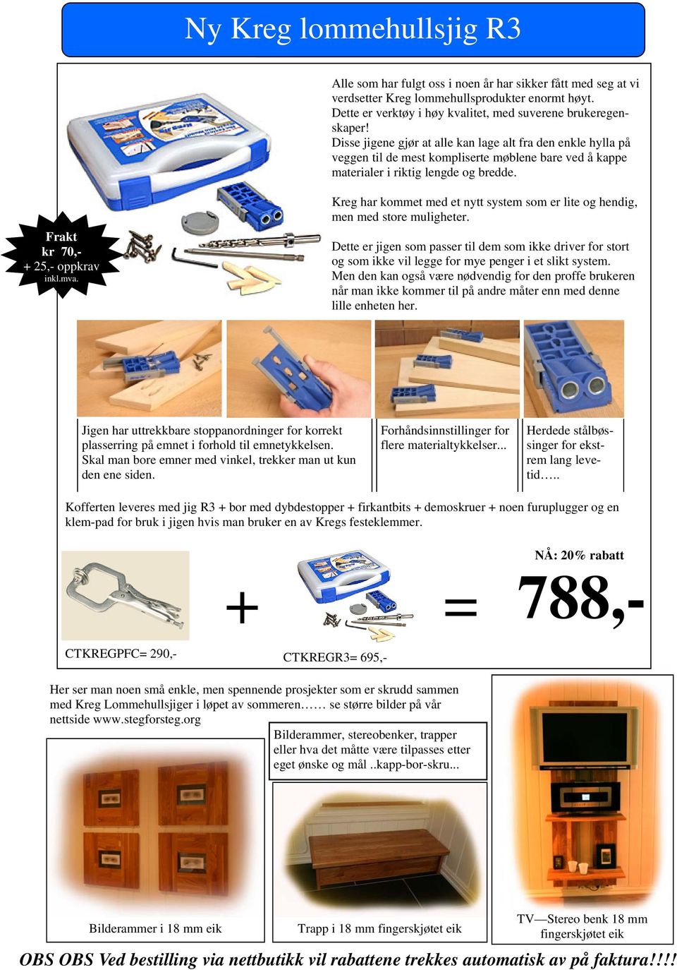 Kreg har kommet med et nytt system som er lite og hendig, men med store muligheter. Dette er jigen som passer til dem som ikke driver for stort og som ikke vil legge for mye penger i et slikt system.