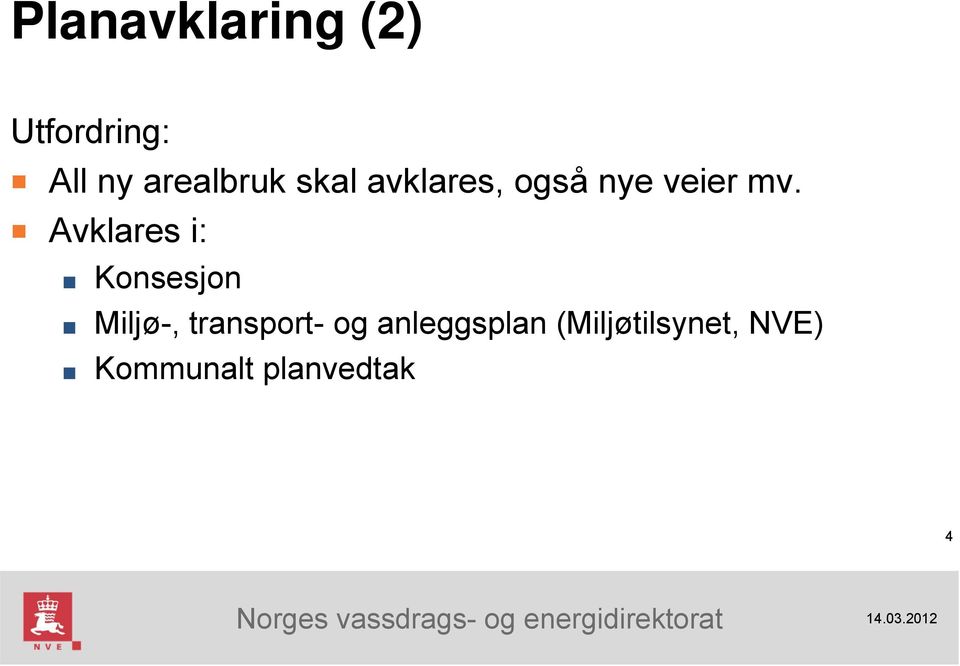 Avklares i: Konsesjon Miljø-, transport- og