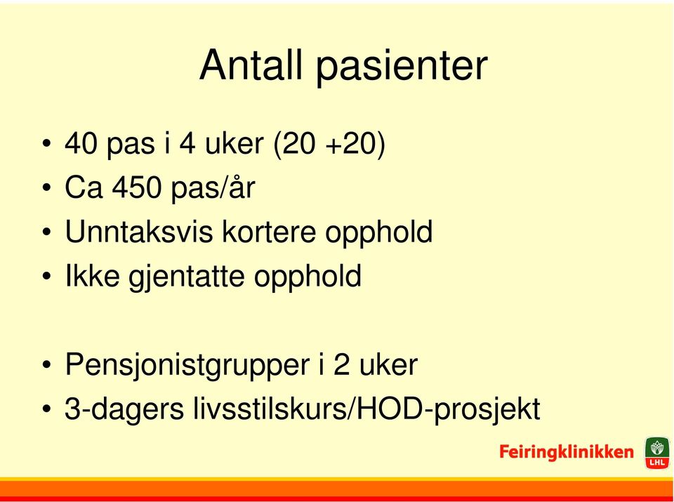 Ikke gjentatte opphold Pensjonistgrupper