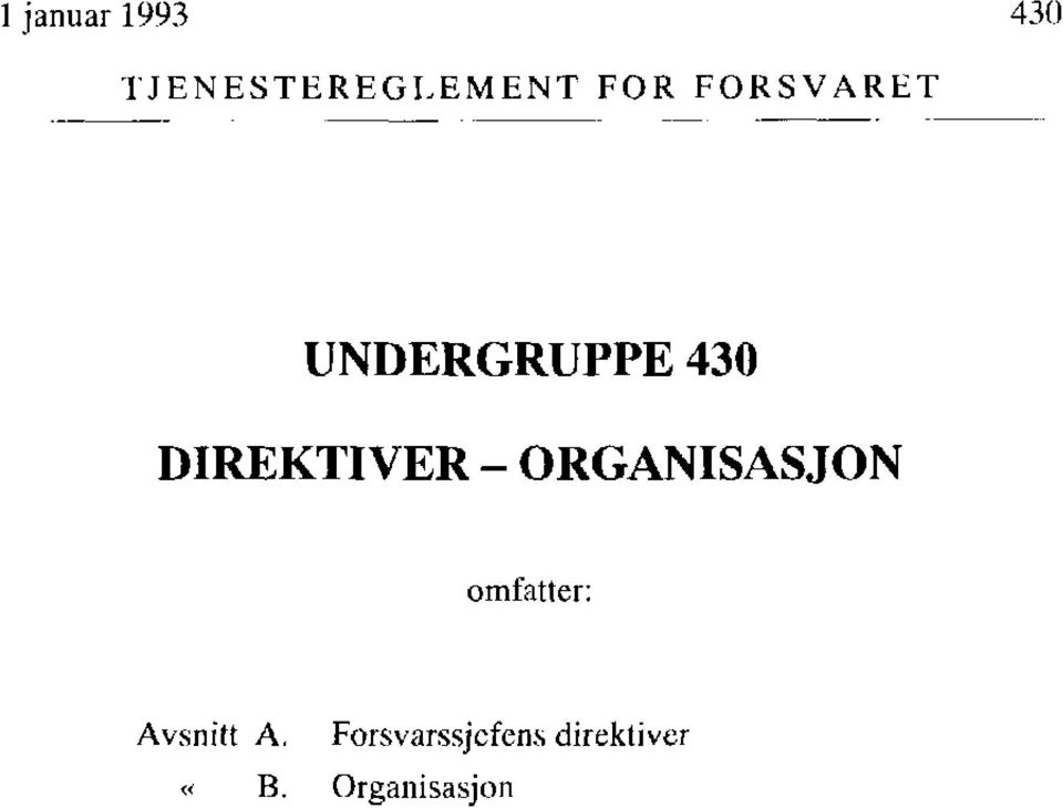 DIREKTIVER - ORGANISASJON omfatter: