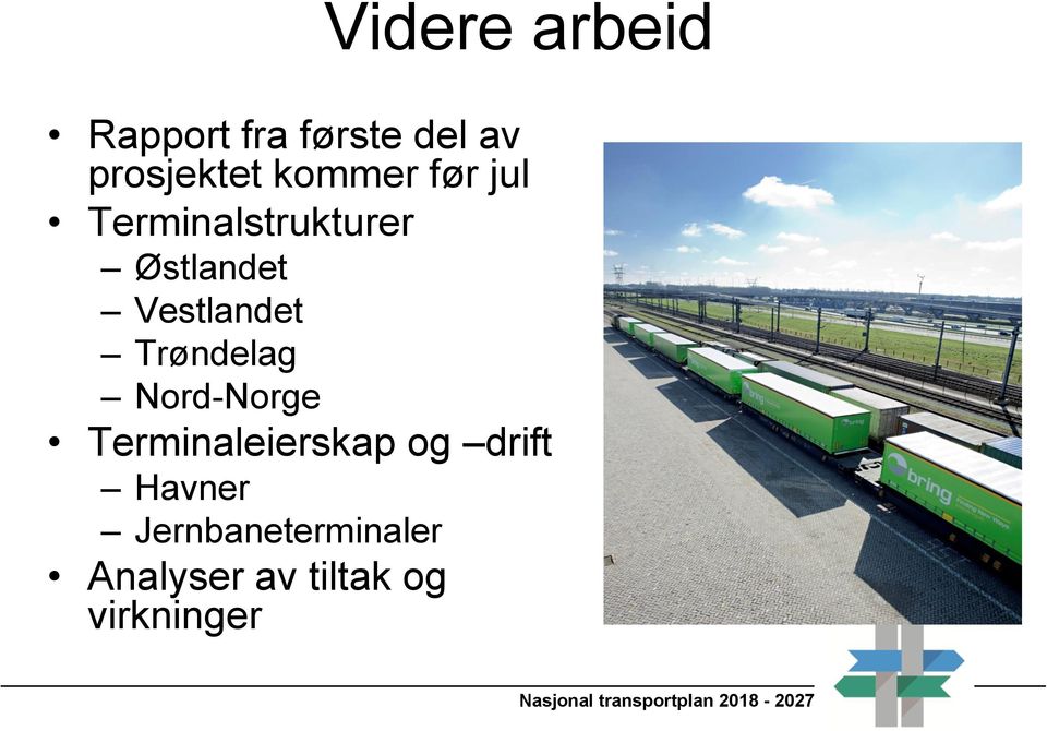 Vestlandet Trøndelag Nord-Norge Terminaleierskap og