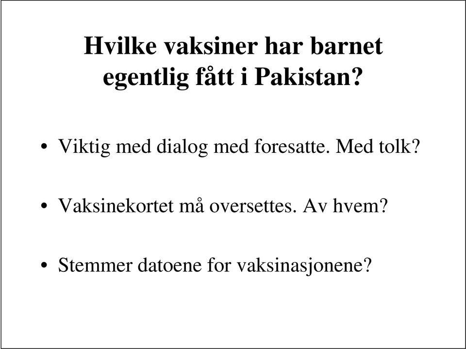 Med tolk? Vaksinekortet må oversettes.