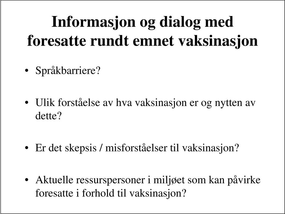 Ulik forståelse av hva vaksinasjon er og nytten av dette?