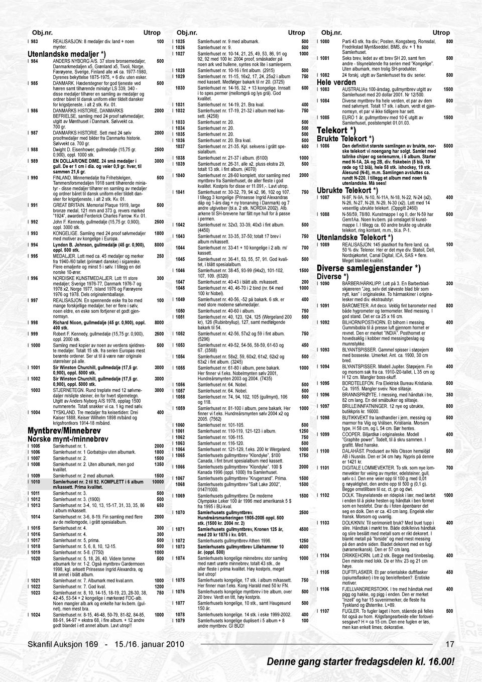 4 proof, småskader på I 1081 Seks brev, ledet av ett brev SH 20, samt fem Danmarkmedaljen x5, Grønland x5, Tivoli, Norge, noen ark ved hullene, syntes nok lite i samlerperm.