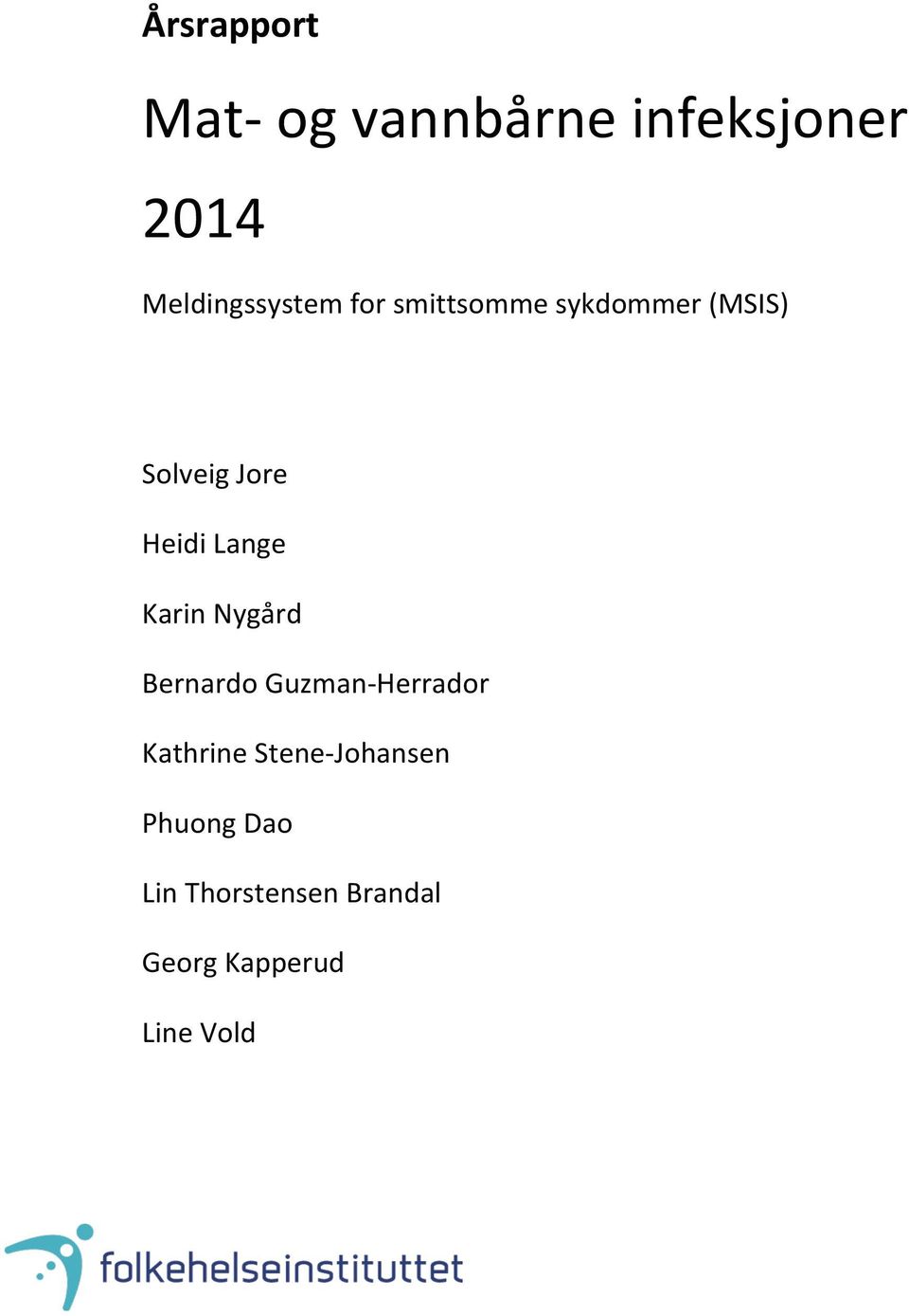 Karin Nygård Bernardo Guzman- Herrador Kathrine Stene-