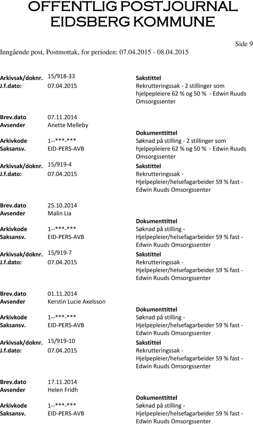 dato 25.10.2014 Avsender Malin Lia Arkivsak/doknr. 15/919-7 Brev.dato 01.11.