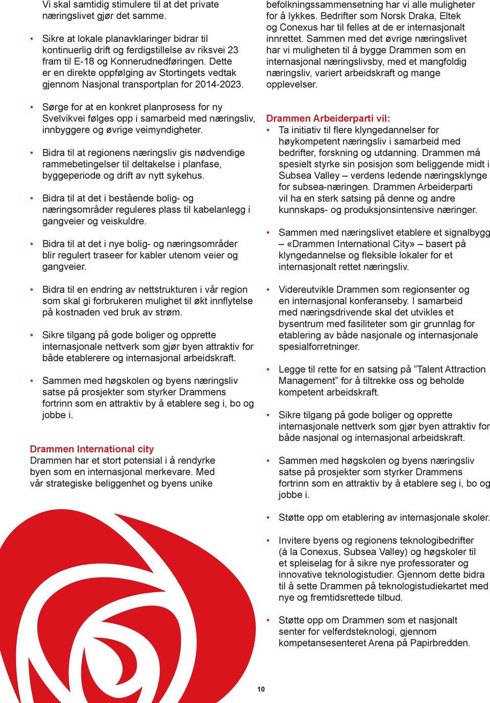 Dette er en direkte oppfølging av Stortingets vedtak gjennom Nasjonal transportplan for 2014-2023.