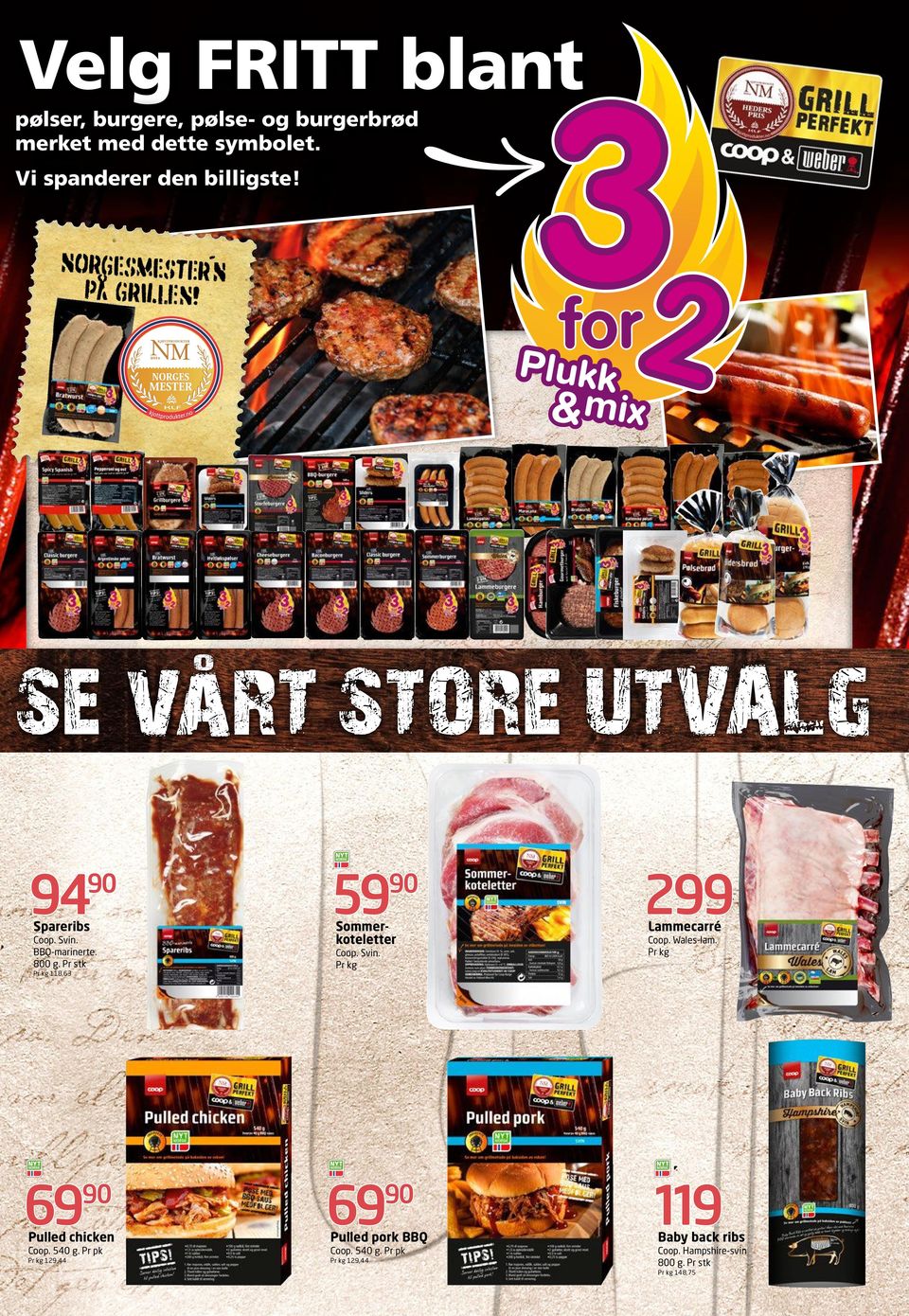 P stk 118,63 69 Pulld chickn 59 Sommkotltt Coop. Svin. 69 Pulld pok BBQ Coop. 540 g. P pk Coop.