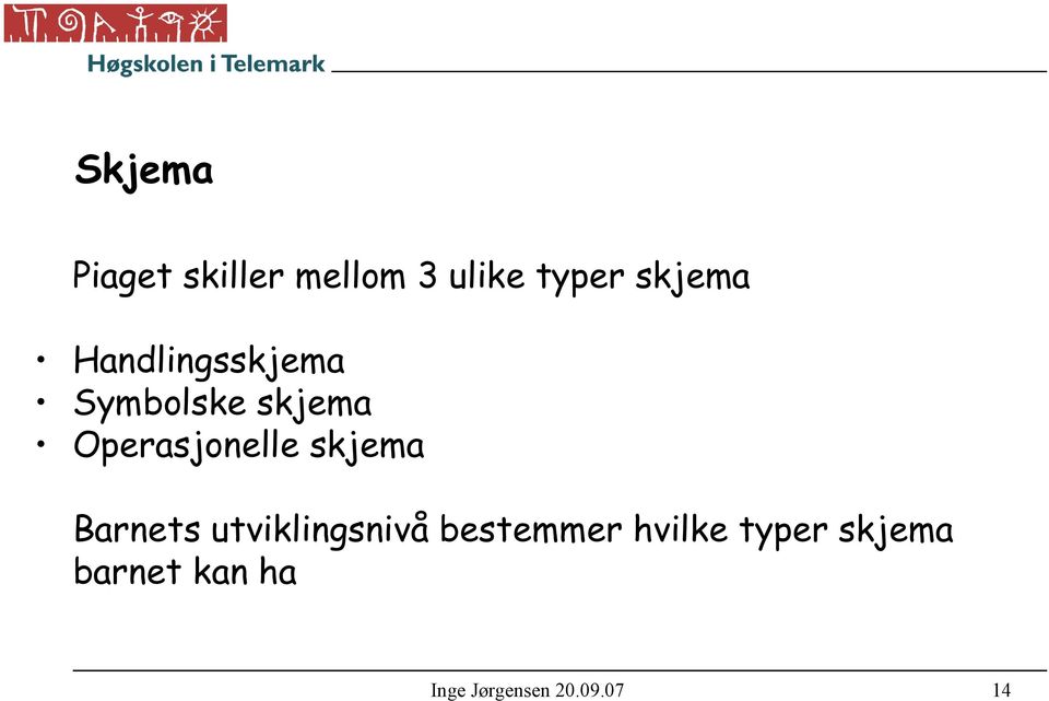 skjema Barnets utviklingsnivå bestemmer hvilke