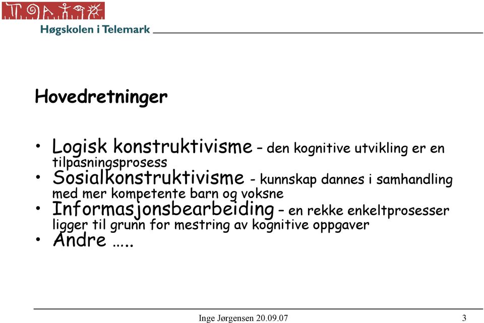 mer kompetente barn og voksne Informasjonsbearbeiding en rekke