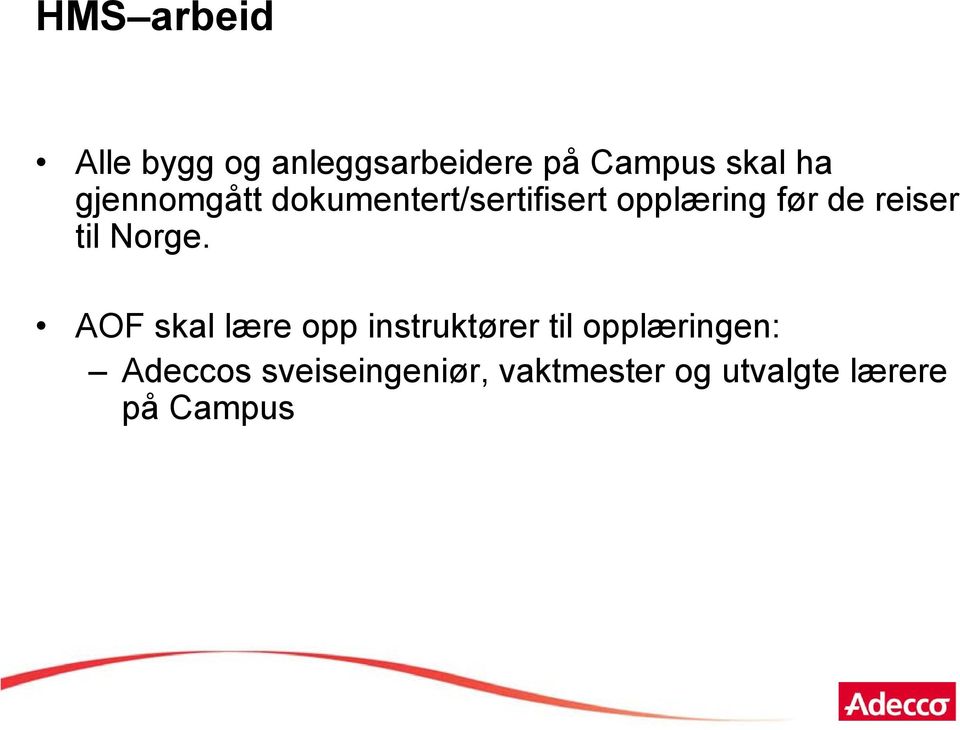 til Norge.