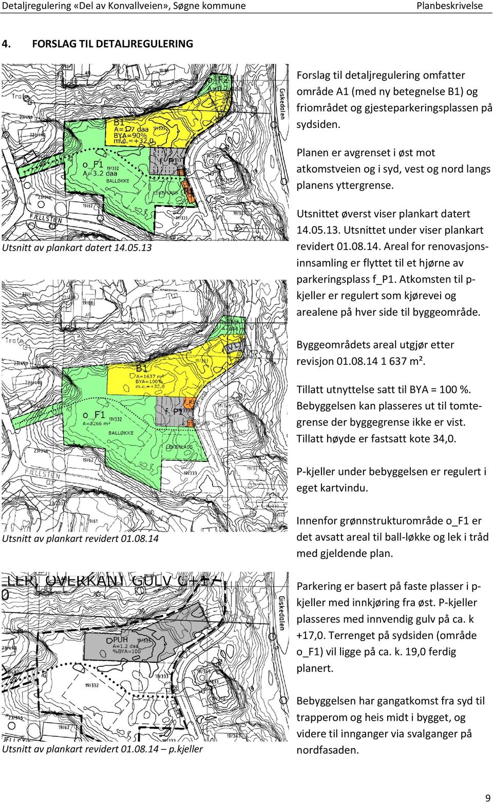 14 etter et møte med planadministrasjonen i Søgne kommune 14.11.