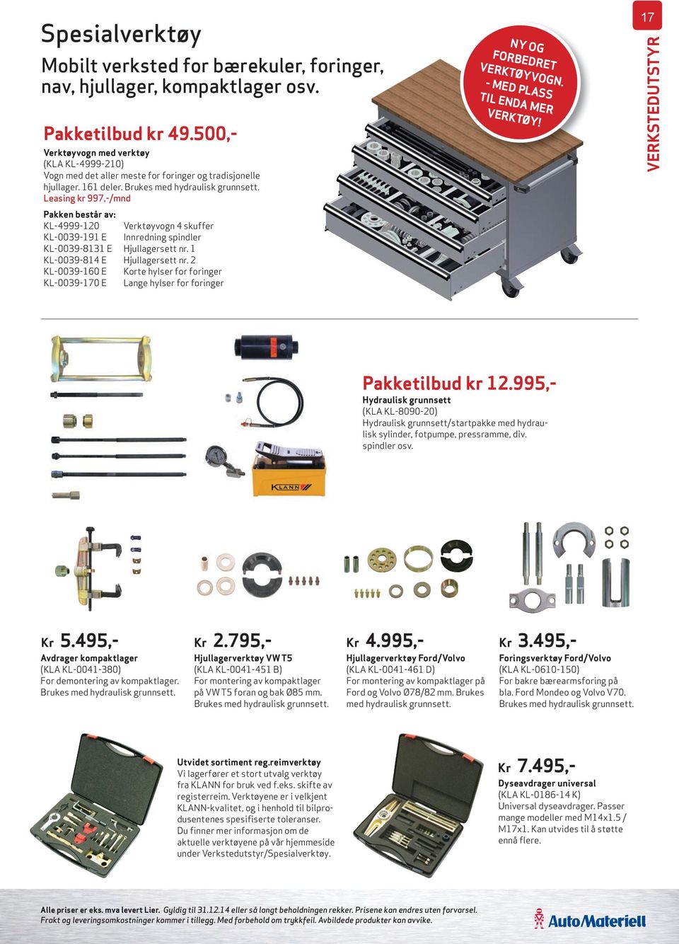 Leasing kr 997,-/mnd Pakken består av: KL-4999-120 Verktøyvogn 4 skuffer KL-0039-191 E Innredning spindler KL-0039-8131 E Hjullagersett nr. 1 KL-0039-814 E Hjullagersett nr.
