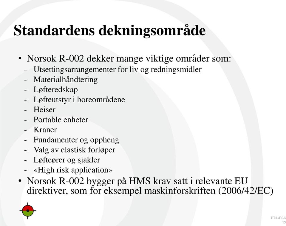 Kraner - Fundamenter og oppheng - Valg av elastisk forløper - Løfteører og sjakler - «High risk application»