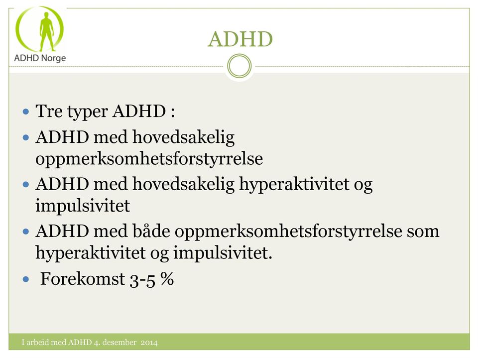 hyperaktivitet og impulsivitet ADHD med både