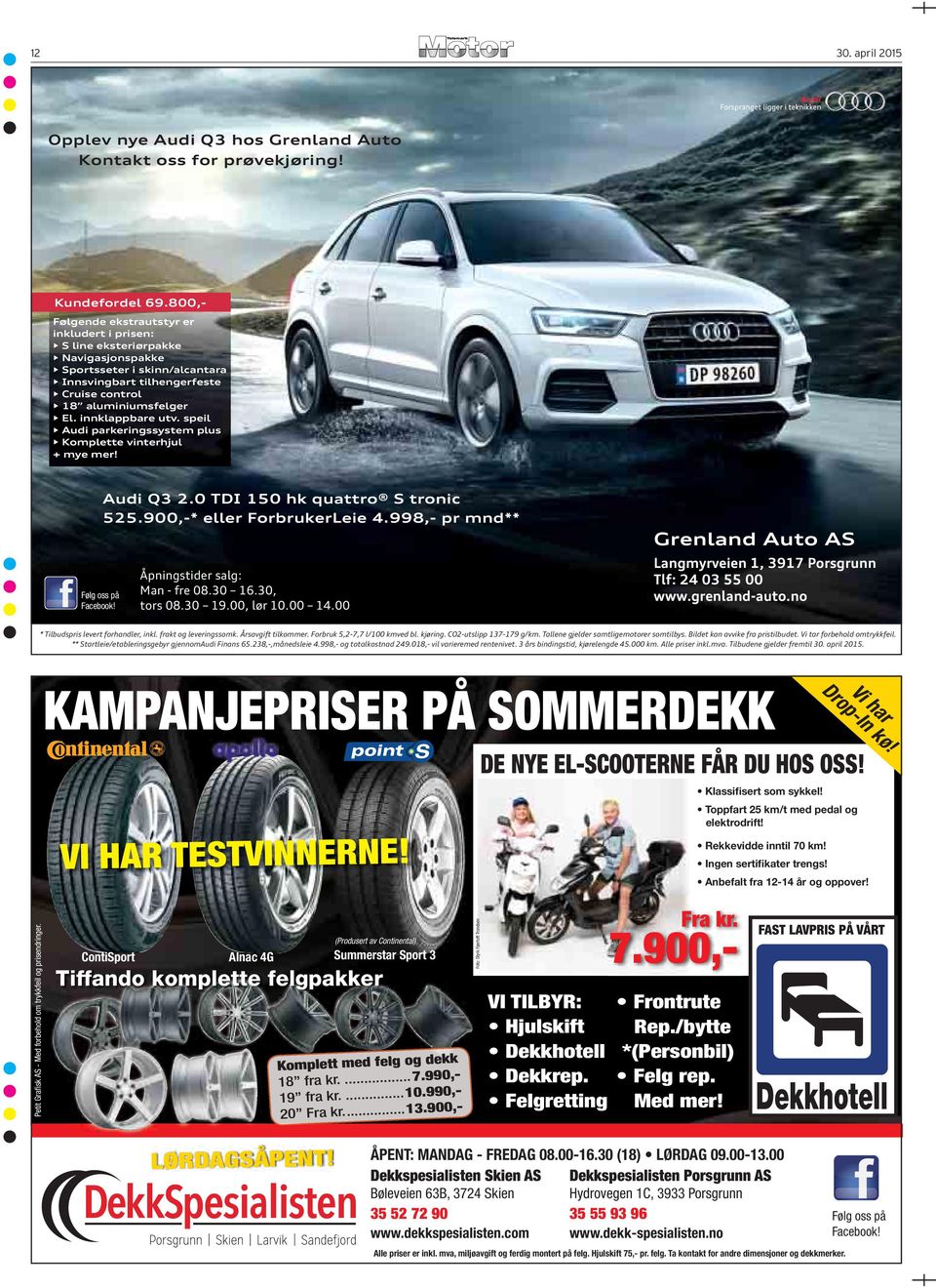 innklappbare utv. speil Audi parkeringssystem plus Komplette vinterhjul + mye mer! Følg oss på Facebook! Audi Q3 2.0 TDI 150 hk quattro S tronic 525.900,-* eller ForbrukerLeie 4.