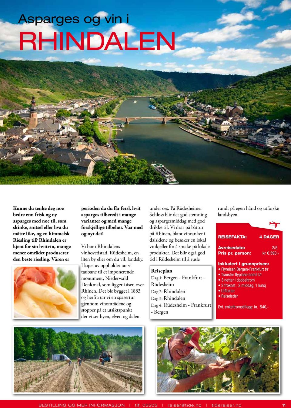 Vær med og nyt det! Vi bor i Rhindalens vinhovedstad, Rüdesheim, en liten by eller om du vil, landsby.