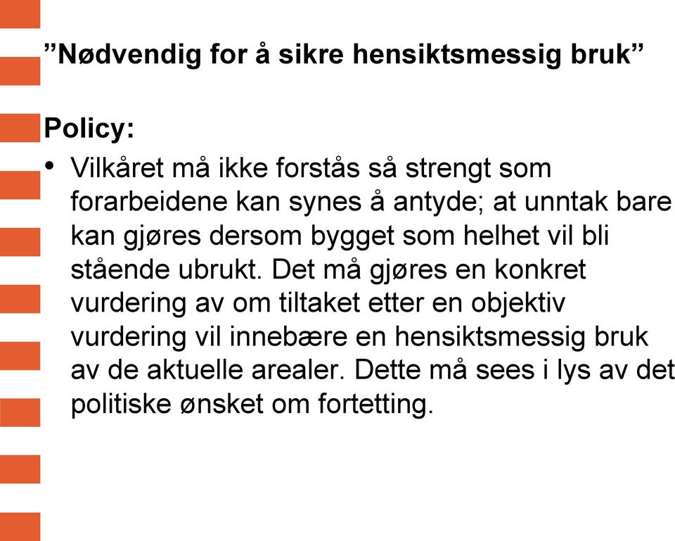 stående ubrukt.